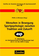 Menschen in Bewegung - Sportpsychologie zwischen Tradition und Zukunft - 