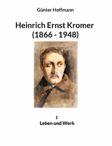 Heinrich Ernst Kromer (1866 - 1948) - G&uuml;nter Hoffmann