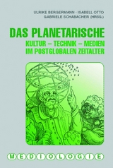 Das Planetarische - Ulrike Bergermann, Britta D&uuml;mpelmann, Gabriele Schabacher