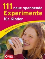 111 neue spannende Experimente f&uuml;r Kinder - Martina R&uuml;ter