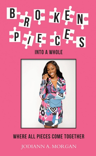 Broken Pieces Into A Whole