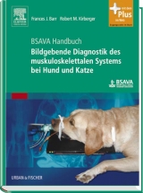 BSAVA Handbuch: Bildgebende Diagnostik des muskuloskelettalen Systems bei Hund und Katze - Frances J. Barr, Robert M. Kirberger