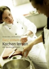 Ganz einfach Kochen lernen mit Martina Willmann - Martina Willmann, Christian Seiler