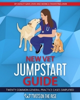 New Vet Jumpstart Guide - Ashley Gray, Monica Tarantino