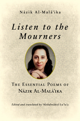 Listen to the Mourners - Nāzik Al-Malā&rsquo;ika