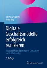 Digitale Geschäftsmodelle erfolgreich realisieren -  Karlheinz Bozem,  Anna Nagl