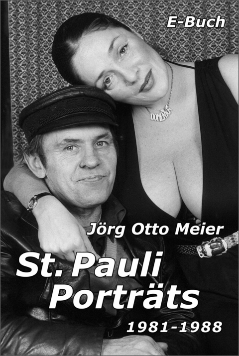 St. Pauli Portr&auml;ts 1981 - 1988 - J&ouml;rg Otto Meier