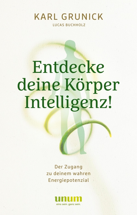 Entdecke deine K&ouml;rperIntelligenz! - Karl Grunick, Lucas Buchholz