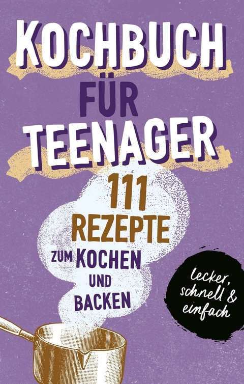 KOCHBUCH F&Uuml;R TEENAGER - Team booXpertise