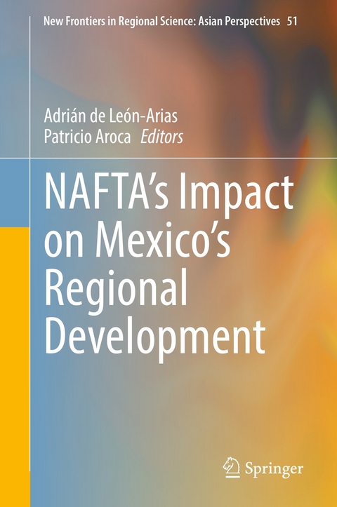 NAFTA&rsquo;s Impact on Mexico&rsquo;s Regional Development - 