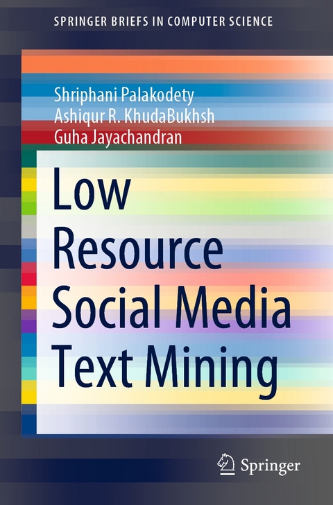 Low Resource Social Media Text Mining - Shriphani Palakodety, Ashiqur R. KhudaBukhsh, Guha Jayachandran