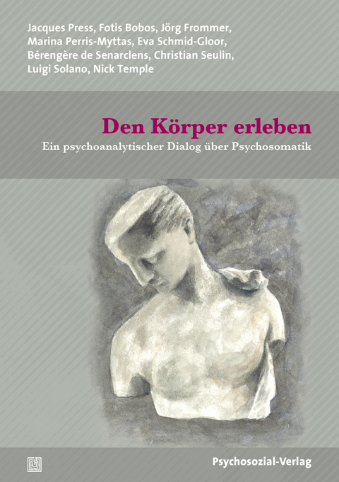 Den K&ouml;rper erleben - Jacques Press, Fotis Bobos, J&ouml;rg Frommer, Marina Perris-Myttas, Eva Schmid-Gloor, B&eacute;reng&egrave;re de Senarclens, Christian Seulin, Luigi Solano, Nick Temple