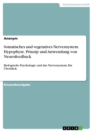 Somatisches und vegetatives Nervensystem. Hypophyse. Prinzip und Anwendung von Neurofeedback