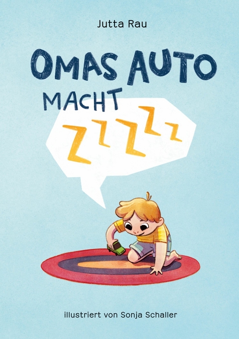 Omas Auto macht Zzzzz -  Jutta Rau