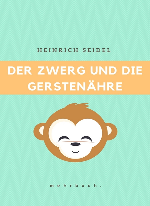 Der Zwerg und die Gersten&auml;hre - Heinrich Seidel