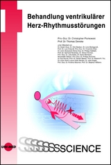 Behandlung ventrikul&auml;rer Herz-Rhythmusst&ouml;rungen - Christopher Piorkowski, Thomas Deneke