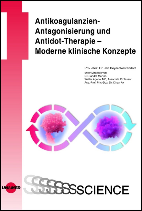 Antikoagulanzien-Antagonisierung und Antidot-Therapie &ndash; Moderne klinische Konzepte - Jan Beyer-Westendorf