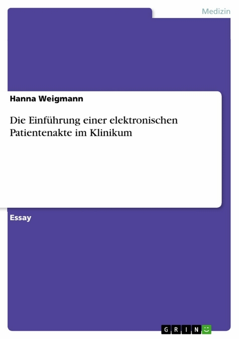 Die Einf&uuml;hrung einer elektronischen Patientenakte im Klinikum - Hanna Weigmann
