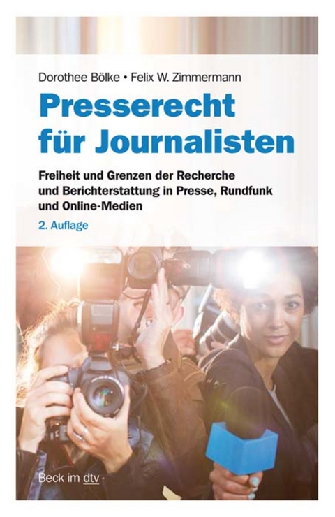Presserecht f&uuml;r Journalisten - Dorothee B&ouml;lke, Felix W. Zimmermann