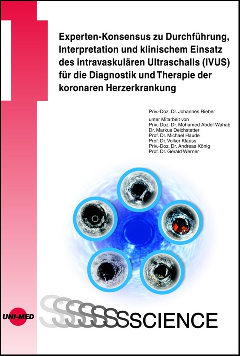Experten-Konsensus zu Durchf&uuml;hrung, Interpretation und klinischem Einsatz des intravaskul&auml;ren Ultraschalls (IVUS) f&uuml;r die Diagnostik und Therapie der koronaren Herzerkrankung - Johannes Rieber