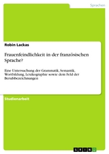 Frauenfeindlichkeit in der franz&ouml;sischen Sprache? - Robin Lackas