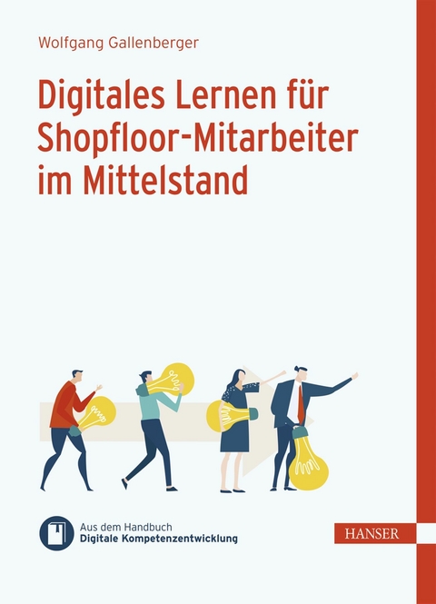 Digitales Lernen f&uuml;r Shopfloor-Mitarbeiter im Mittelstand - Wolfgang Gallenberger