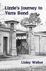 Lizzie's Journey to Yarra Bend - Linley Walker