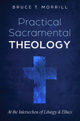 Practical Sacramental Theology - Bruce T. Morrill