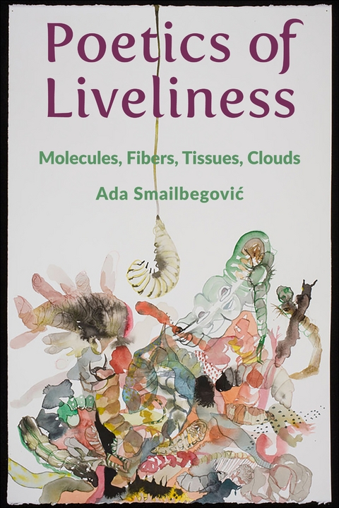 Poetics of Liveliness - Ada Smailbegović