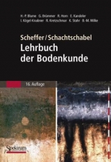 Scheffer/Schachtschabel: Lehrbuch der Bodenkunde - Hans-Peter Blume, Gerhard W. Br&uuml;mmer, Rainer Horn, Ellen Kandeler, Ingrid K&ouml;gel-Knabner, Ruben Kretzschmar, Karl Stahr, Berndt-Michael Wilke