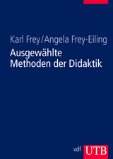 Ausgew&auml;hlte Methoden der Didaktik - Karl Frey, Angela Frey-Eiling
