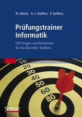 Pr&uuml;fungstrainer Informatik - Thorsten Moritz, Hans-J&uuml;rgen Steffens, Petra Steffens