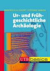 Ur- und Fr&uuml;hgeschichtliche Arch&auml;ologie - M.H.K Eggert, Stefanie Samida