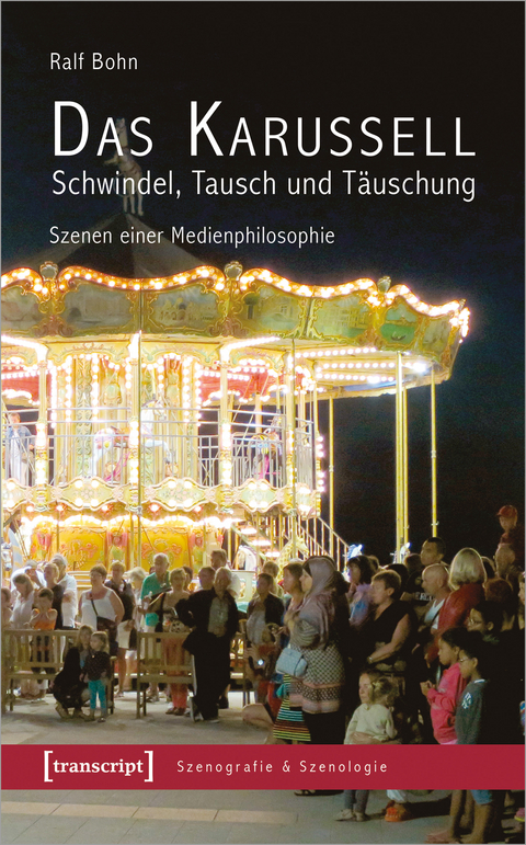 Das Karussell - Schwindel, Tausch und T&auml;uschung - Ralf Bohn