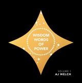 WISDOM WORDS OF POWER - AJ Welch