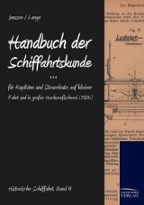Handbuch der Schifffahrtskunde f&uuml;r Kapit&auml;ne und Steuerleute auf kleiner Fahrt und in gro&szlig;er Hochseefischerei (1926) - Christian Lange, Bernhard Janssen