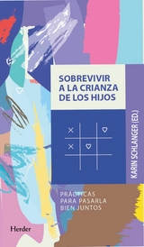 Sobrevivir a la crianza de los hijos - Karin Schlanger