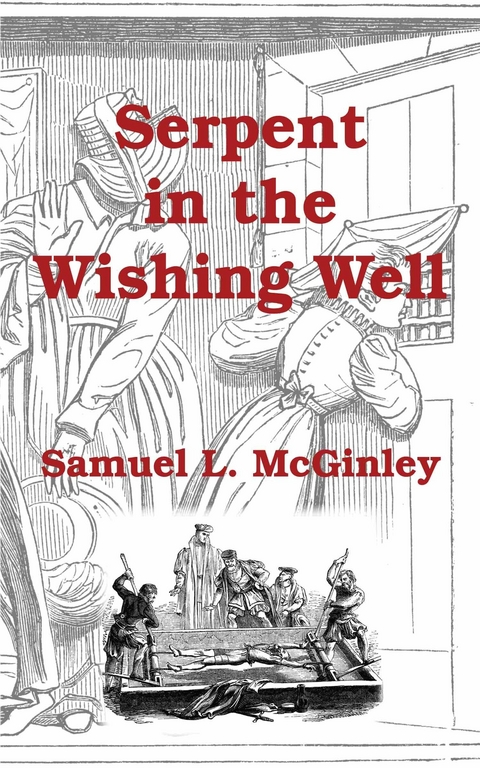 Serpent in the Wishing Well -  Samuel L. McGinley