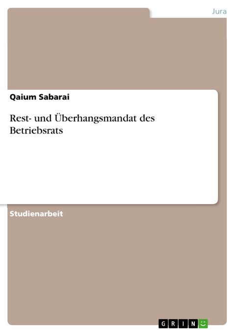 Rest- und &Uuml;berhangsmandat des Betriebsrats - Qaium Sabarai