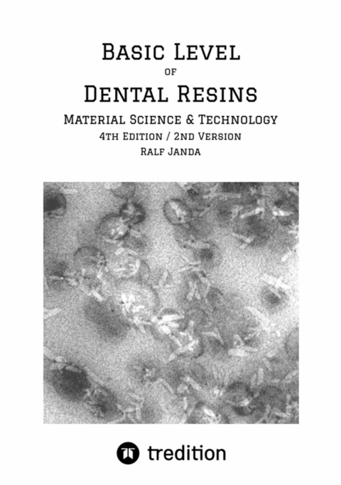 Basic Level of Dental Resins - Material Science & Technology -  Ralf Janda