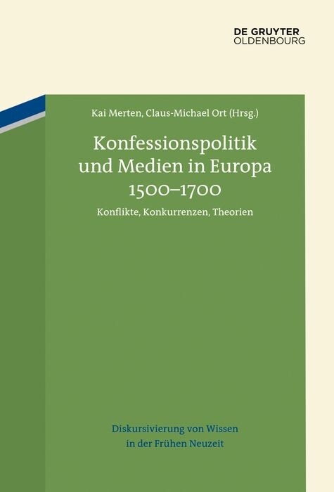 Konfessionspolitik und Medien in Europa 1500&ndash;1700 - 
