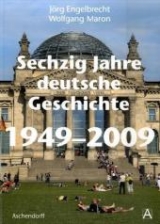 60 Jahre deutsche Geschichte 1949-2009 - J&ouml;rg Engelbrecht, Wolfgang Maron