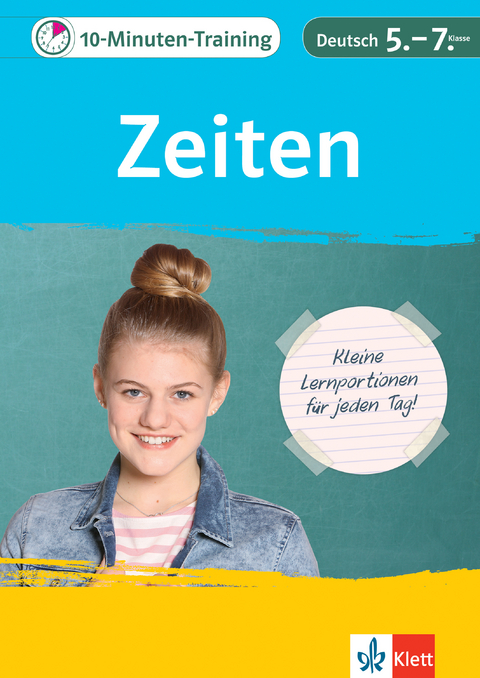 Klett 10-Minuten-Training Deutsch Grammatik Zeiten 5. - 7. Klasse - Ulrich H&ouml;ffer, Gerhard Schwengler, Astrid Wiese, Fridrun Angermaier, Jens Sieberns
