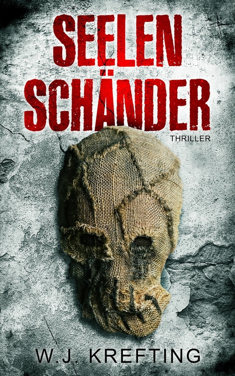 Seelensch&auml;nder: Thriller - Wilhelm J. Krefting