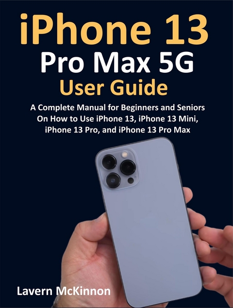 iPhone 13 Pro Max 5G User Guide - McKinnon Lavern