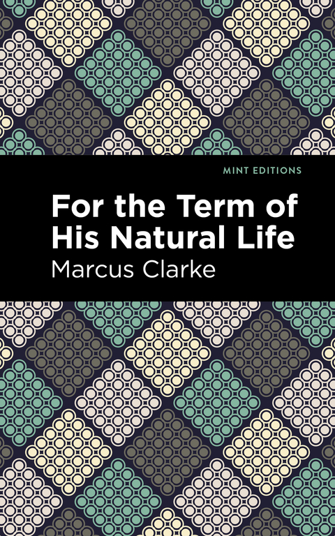 For the Term of His Natural Life - Marcus Clarke