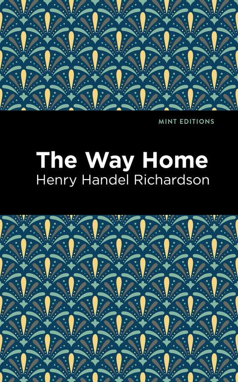 The Way Home - Henry Handel Richardson