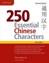 250 Essential Chinese Characters Volume 1 - Lee, Philip Yungkin; Tibbles, Darell