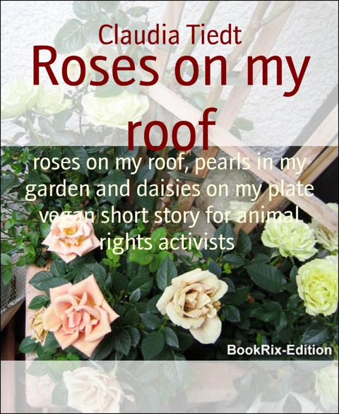 Roses on my roof - Tara D