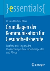 Grundlagen der Kommunikation f&uuml;r Gesundheitsberufe - Ursula Herter-Ehlers